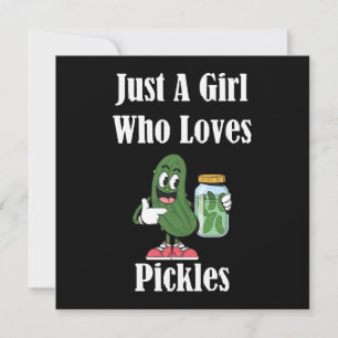 Just A Girl Who Loves Pickles Pickle