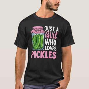 Just A Girl Who Loves Pickles T-Shirt