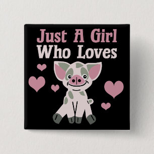Just A Girl Who Loves Pigs   15 Cm Square Badge