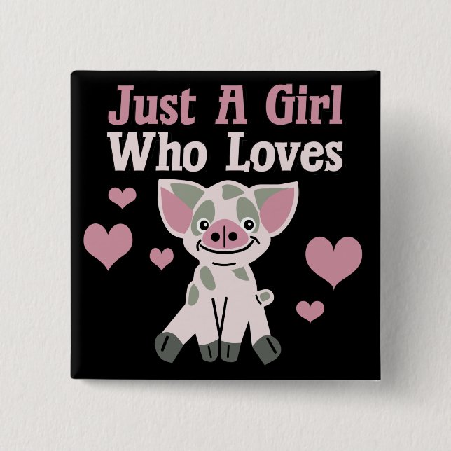 Just A Girl Who Loves Pigs   15 Cm Square Badge (Front)