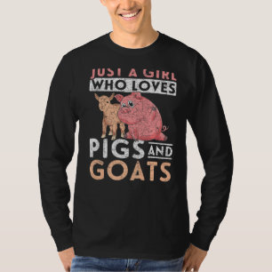 Just A Girl Who Loves Pigs And Goats Farm Animal G T-Shirt
