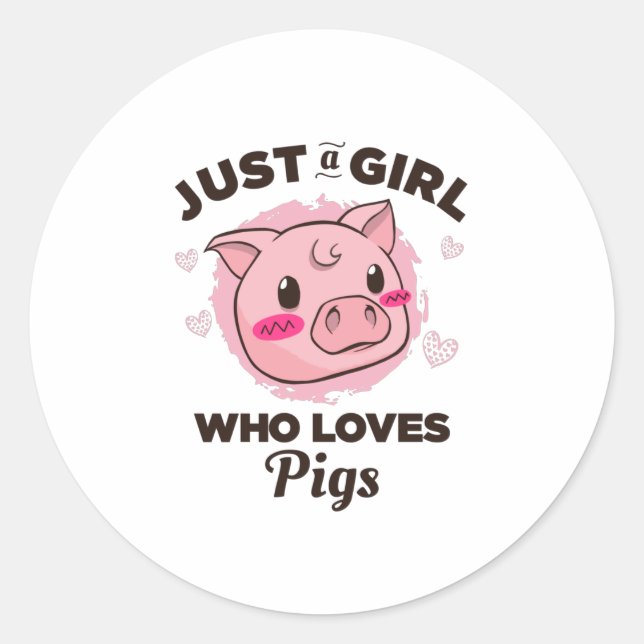 Just a Girl who Loves Pigs Classic Round Sticker (Front)