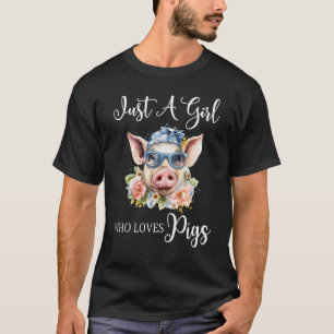 Just A Girl Who Loves Pigs Cool Glasses Flowers T-Shirt