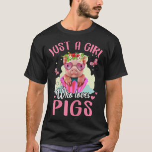 Just a girl who loves pigs Cute pig design T-Shirt