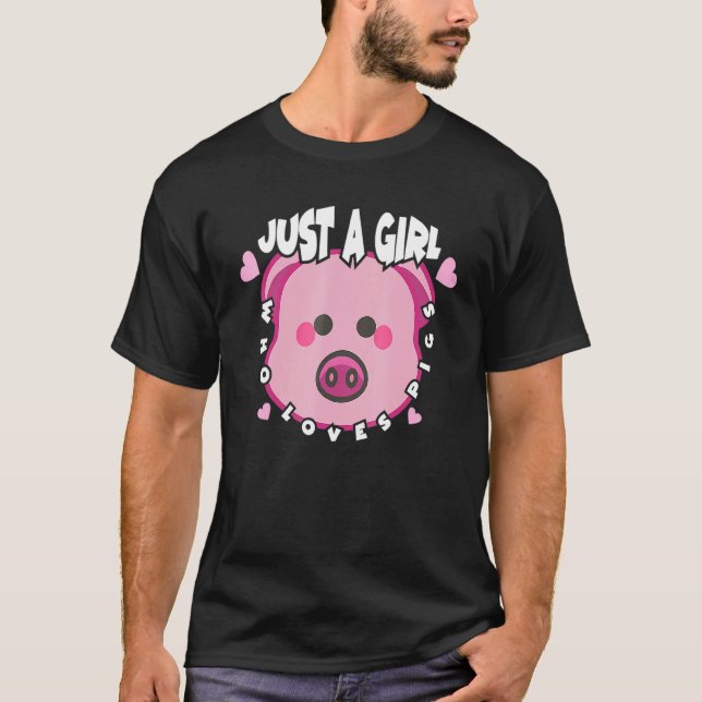 Just A Girl Who Loves Pigs Cute Pig Lovers Gift T-Shirt (Front)