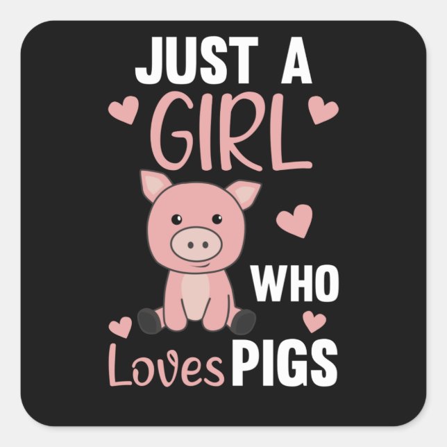 Just A Girl Who Loves Pigs Cute Pig Piglet Square Sticker (Front)
