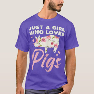 Just A Girl Who Loves Pigs Farming Farm Animal T-Shirt