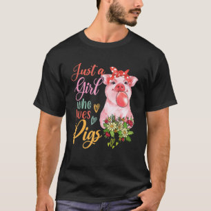 Just A Girl Who Loves Pigs Flowers Pig Sunglasses T-Shirt