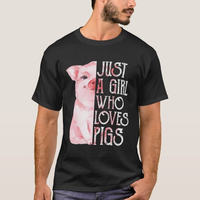 Just A Girl Who Loves Pigs Funny Pig Farmer Gift G T-Shirt (Front)