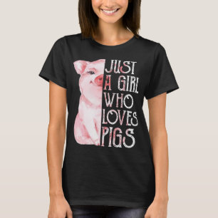 Just a Girl who Loves Pigs Funny Pig Farmer Gift G T-Shirt