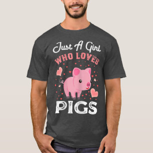 Just A Girl Who Loves Pigs Funny Pig Lover  T-Shirt