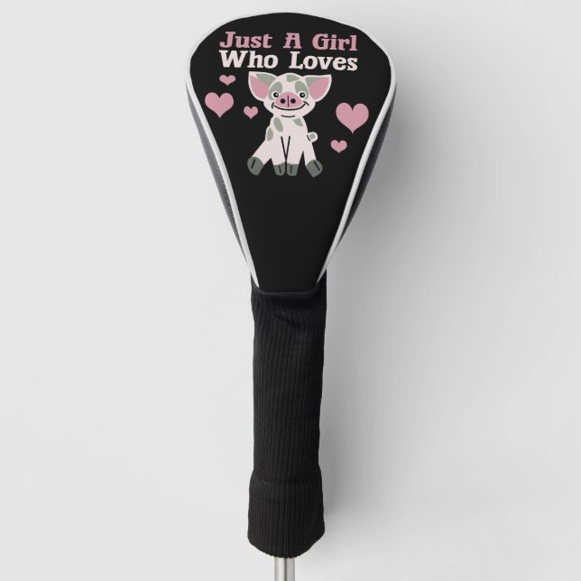 Just A Girl Who Loves Pigs   Golf Head Cover (Front)