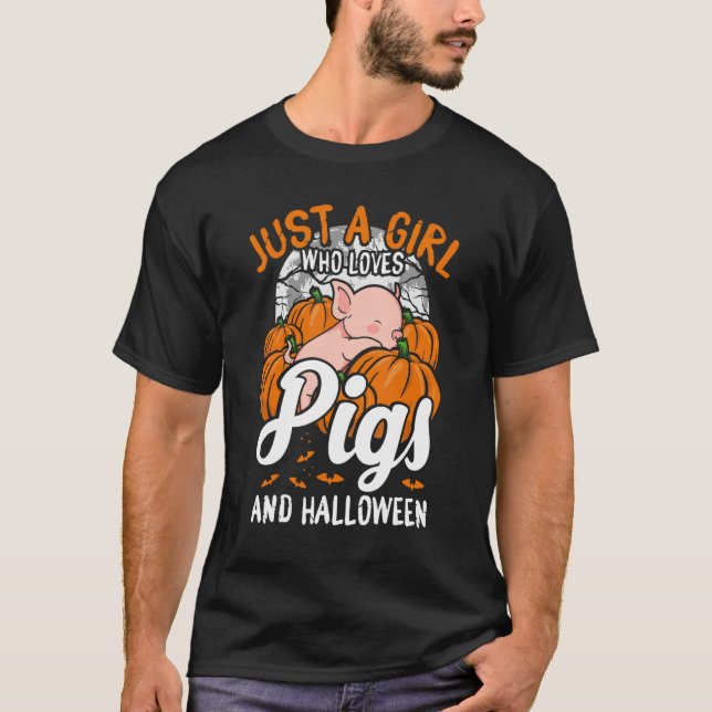 Just A Girl Who Loves Pigs  Halloween Season Pig   T-Shirt (Front)