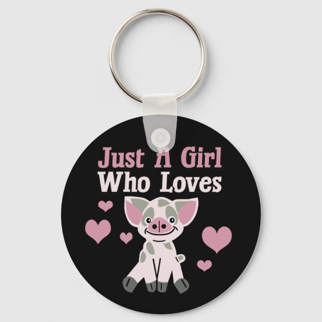 Just A Girl Who Loves Pigs  Key Ring (Front)