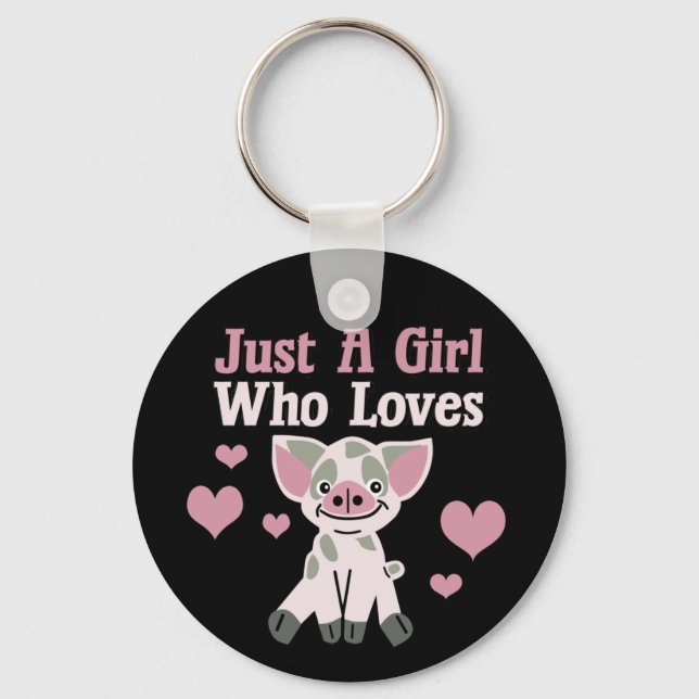 Just A Girl Who Loves Pigs  Key Ring (Front)