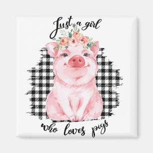 Just a Girl who loves pigs Magnet