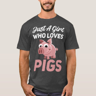 Just a Girl who loves Pigs Mum Pig Owner Pig Farme T-Shirt