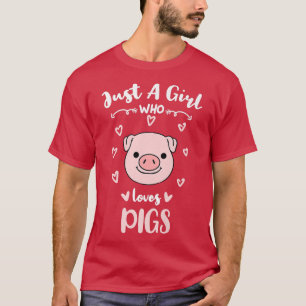 Just A Girl Who Loves Pigs Premium 3643  T-Shirt