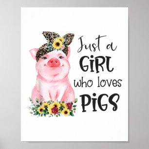 Just A Girl Who Loves Pigs Sunflower Cute Pig Love Poster