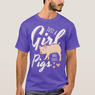 Just A Girl Who Loves Pigs  T-Shirt