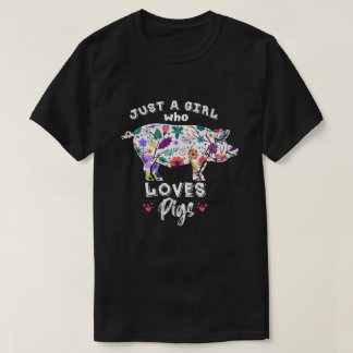 Just a Girl who Loves Pigs T Shirt Funny Pig Gifts