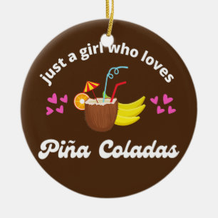 Just a Girl Who Loves Pina Coladas Cute Tropical Ceramic Tree Decoration