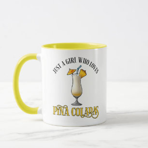 Just A Girl Who Loves Pina Coladas Mug