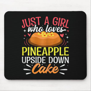 Just A Girl Who Loves Pineapple Upside Down Cake Mouse Mat