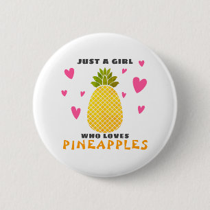 Just a Girl who loves Pineapples 6 Cm Round Badge