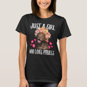 Just A Girl Who Loves Pit Bulls Dog Love R Dad Mum T-Shirt