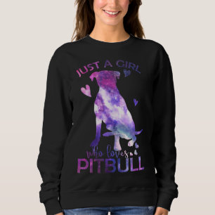 Just A Girl Who Loves Pitbull Sweatshirt