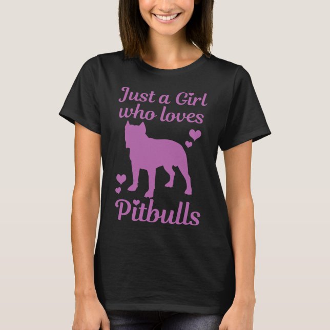 Just A Girl Who Loves Pitbulls Pitbull Mum Dog Mam T-Shirt (Front)
