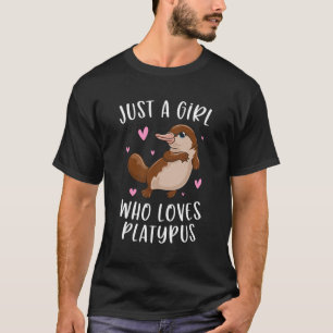 Just A Girl Who Loves Platypus Funny Platypus Gift T-Shirt
