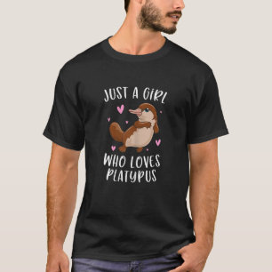 Just A Girl Who Loves Platypus Funny Platypus Gift T-Shirt