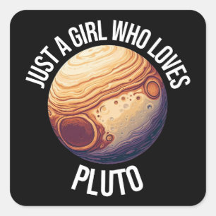 Just A Girl Who Loves Pluto Square Sticker