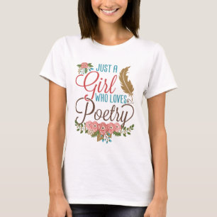 Just a Girl Who Loves Poetry Poet Poem Writer T-Shirt