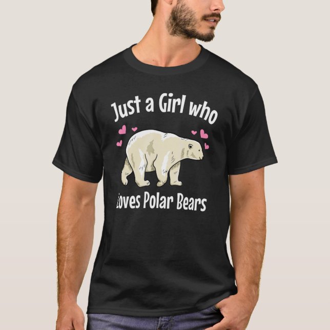 Just A Girl Who Loves Polar Bears Antarctica Wild  T-Shirt (Front)