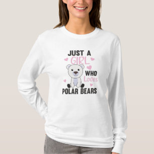 Just A Girl Who Loves Polar Bears - Cute Polar T-Shirt