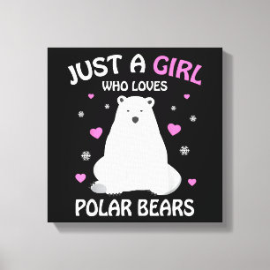 Just A Girl Who Loves Polar Bears Girls Polar Bear Canvas Print