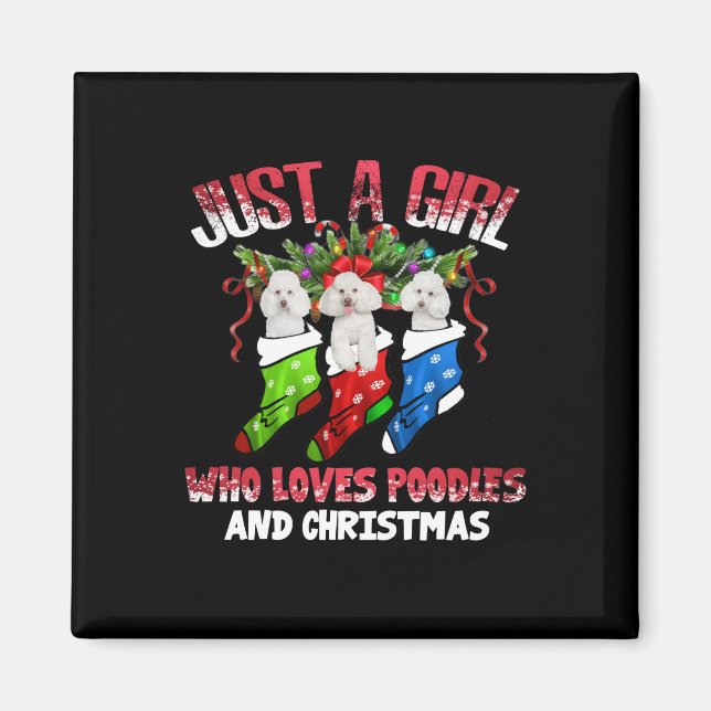 Just a Girl who loves Poodles and Christmas Magnet (Front)