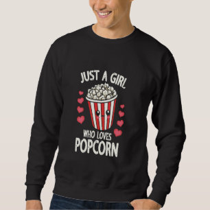 Just A Girl Who Loves Popcorn Cinema Snack for Pop Sweatshirt