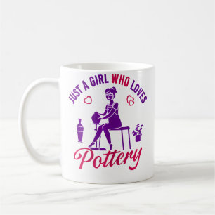 Just A Girl Who Loves Pottery Coffee Mug