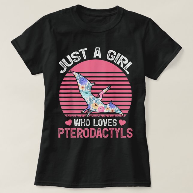 Just a Girl Who Loves Pterodactyls T-Shirt (Design Front)