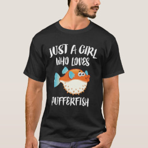 Just A Girl Who Loves Pufferfish Fish Animal T-Shirt