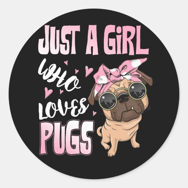 Just a Girl Who Loves Pugs Cute Pug Dog Lover Classic Round Sticker (Front)