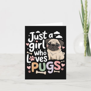 Just A Girl Who Loves Pugs Dog Animal Lovers Kid T Card