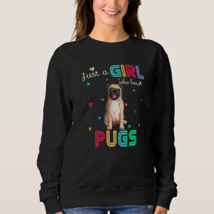 Just A Girl Who Loves Pugs Graphic Cute Pugs Sweatshirt