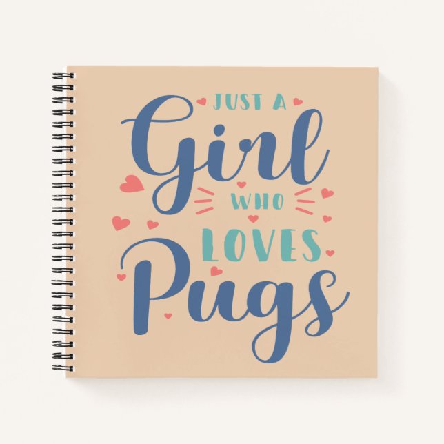 Just a Girl Who Loves Pugs Notebook (Front)