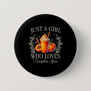 Just A Girl Who Loves Pumpkin Spice Fall Autumn Vi 6 Cm Round Badge
