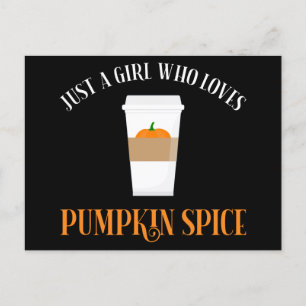 Just A Girl Who Loves Pumpkin Spice Postcard